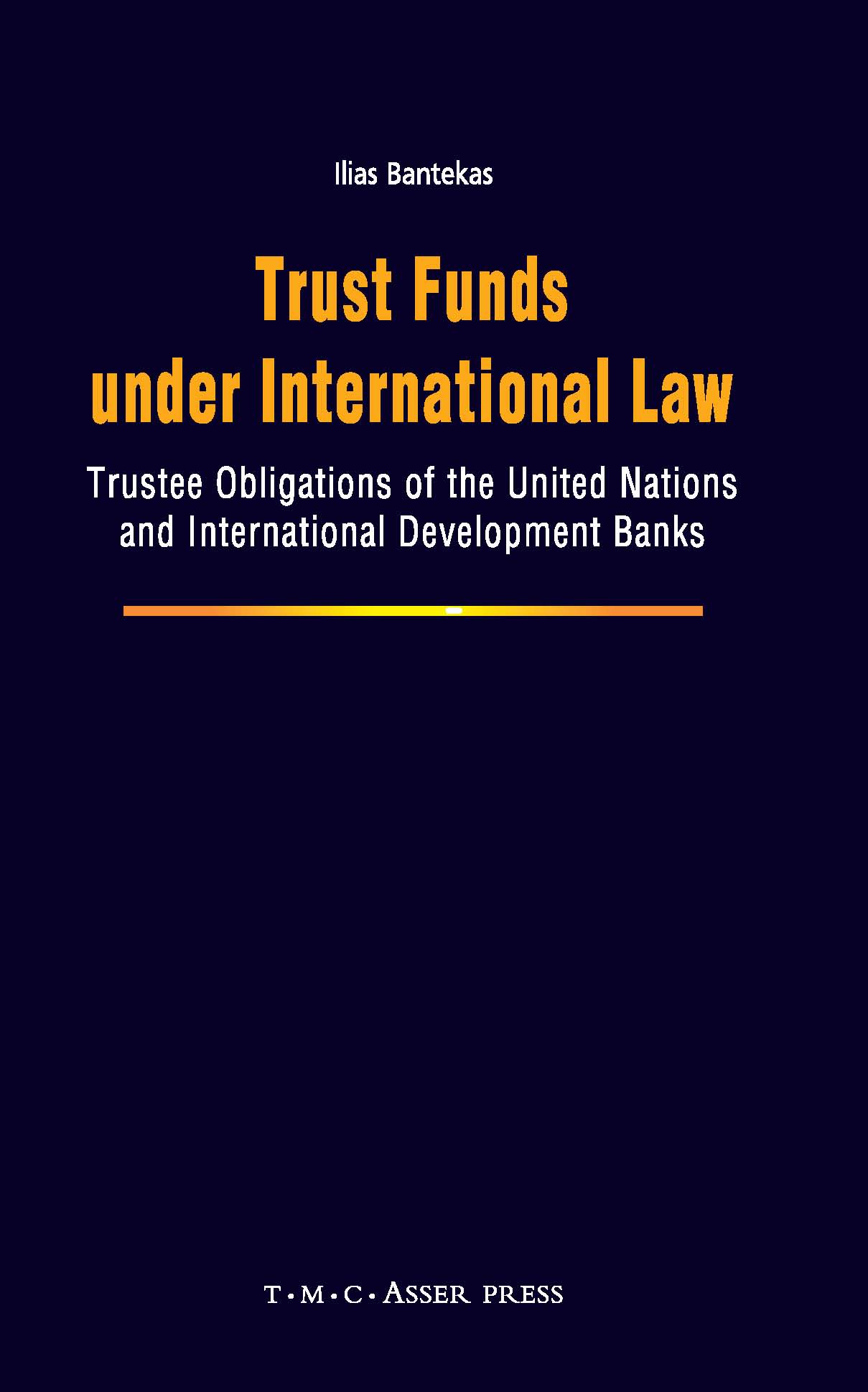 Trust Funds under International Law - Trustee obligations of the United Nations and International Development Banks